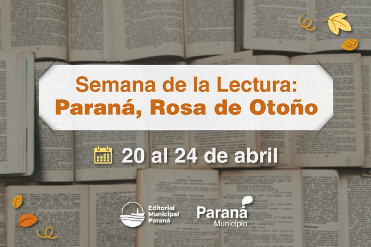 Llega la Semana de la Lectura «Paraná, Rosa de Otoño» 2026
